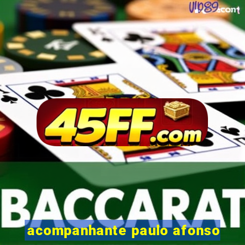 acompanhante paulo afonso